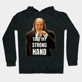 TAKE MY STRONG HAND Hoodie